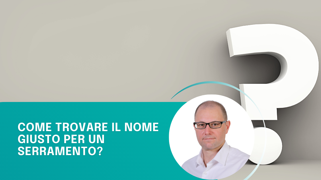 Come ideare il nome di un serramento